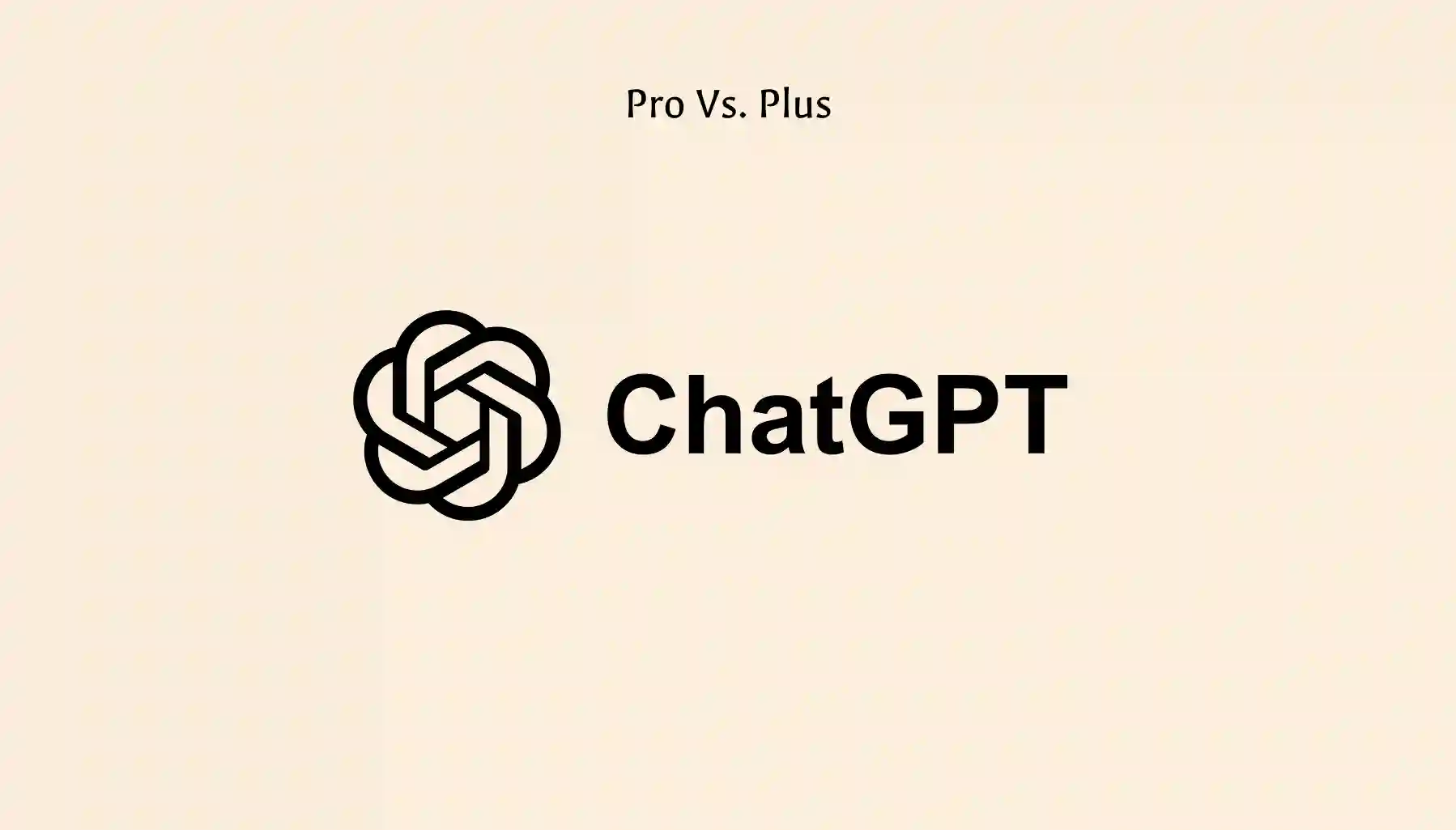 مقایسه ChatGPT Plus و ChatGPT Pro